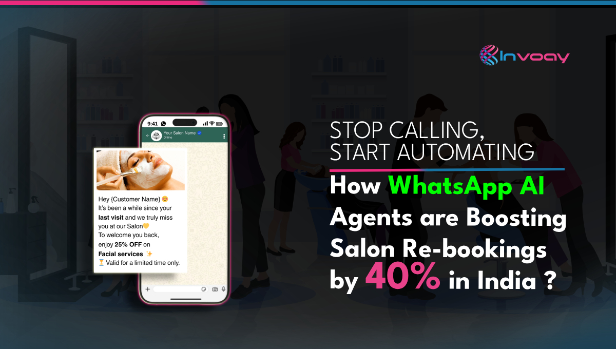 Stop Calling, Start Automating- How WhatsApp AI Agents are Boosting Salon Re-bookings by 40% in India
