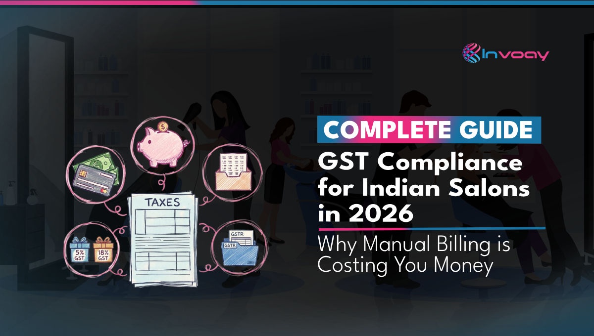 The Complete GST Compliance Guide for Indian Salons in 2026- Why Manual Billing is Costing You Money